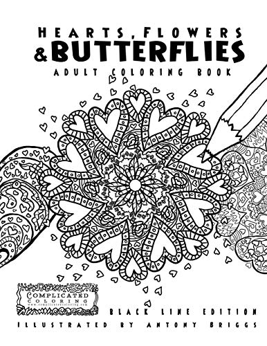 Beispielbild fr Hearts, Flowers, and Butterflies - Adult Coloring Book: Black Line Edition (Complicated Coloring) zum Verkauf von Books Unplugged