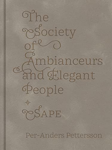 Stock image for The Society Of Ambianceurs And Elegant People for sale by GreatBookPrices