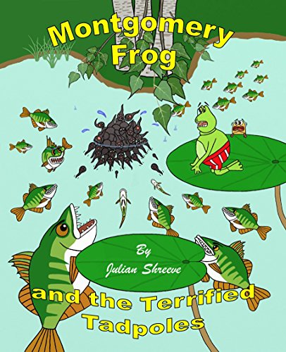 Stock image for Montgomery frog and the terrified tadpoles for sale by AwesomeBooks