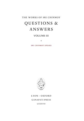 Imagen de archivo de Answers III: Sri Chinmoy speaks (Works of Sri Chinmoy) a la venta por Lucky's Textbooks
