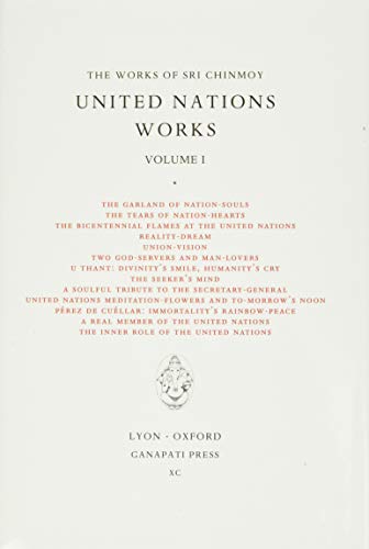 Imagen de archivo de Sri Chinmoy: United Nations works I (30) (Works of Sri Chinmoy) a la venta por Books From California