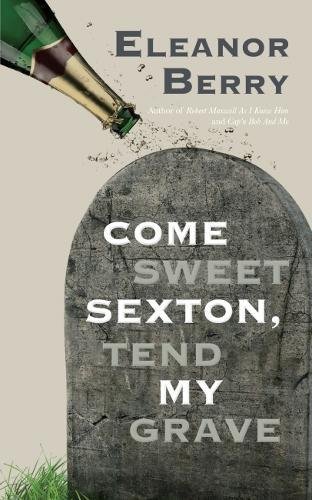 Stock image for Come Sweet Sexton, Tend My Grave for sale by WorldofBooks