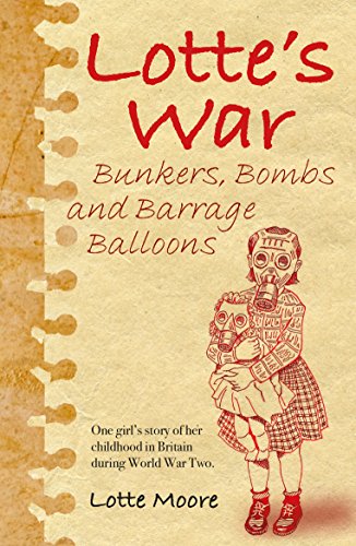 Beispielbild fr Lotte's War: Bunkers, Bombs and Barrage Balloons zum Verkauf von WorldofBooks