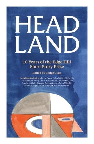 Beispielbild fr Head Land: 10 Years of the Edge Hill Short Story Prize zum Verkauf von WorldofBooks