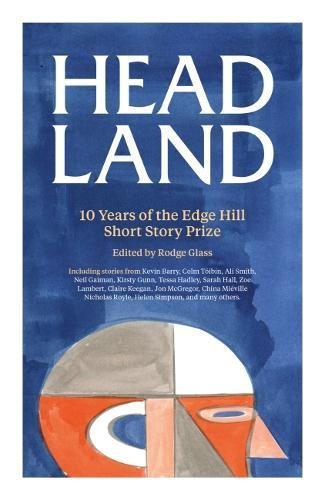 Stock image for Head Land: 10 Years of the Edge Hill Short Story Prize for sale by WorldofBooks