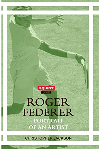 Imagen de archivo de Roger Federer: Portrait Of An Artist (Squint) a la venta por WorldofBooks