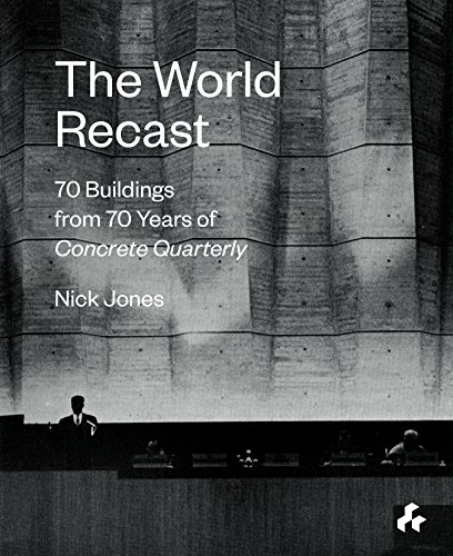 Beispielbild fr The World Recast: 70 Buildings from 70 Years of Concrete Quarterly zum Verkauf von Revaluation Books