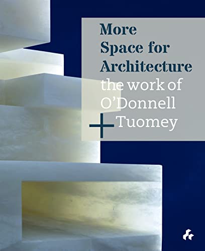 9781911339458: More Space for Architecture: The Work of O'Donnell + Tuomey