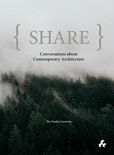 Beispielbild fr Share: Conversations about Contemporary Architecture: The Nordic Countries zum Verkauf von Monster Bookshop
