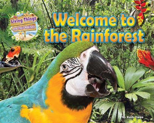 Stock image for Welcome to the Rainforest (Living Things and Their Habitats) for sale by WorldofBooks