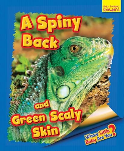 Beispielbild fr Whose Little Baby are You?: A Spiny Back and Green Scaly Skin (Ruby Tuesday Readers) zum Verkauf von WorldofBooks