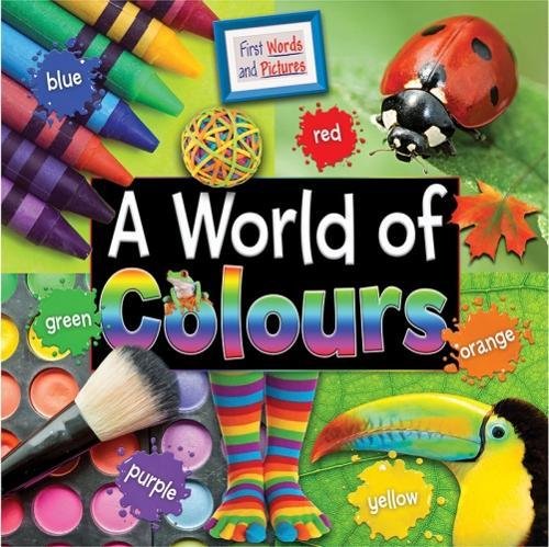 Beispielbild fr A World of Colours: First Words and Pictures 2017 (First Wprds and Pictures) zum Verkauf von WorldofBooks