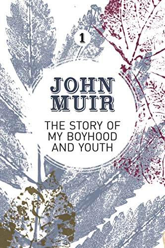 Imagen de archivo de The Story of My Boyhood and Youth: An early years biography of a pioneering environmentalist (John Muir: The Eight Wilderness-Discovery Books, 1) a la venta por Lakeside Books