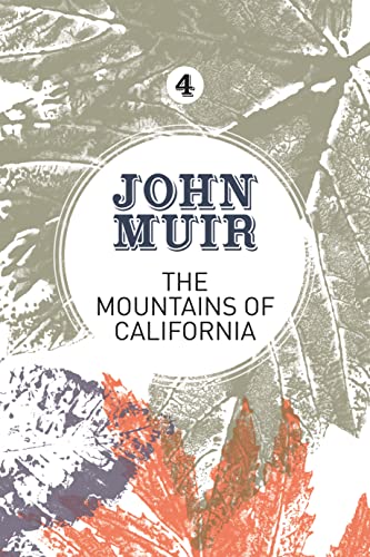 Imagen de archivo de The Mountains of California: An enthusiastic nature diary from the founder of national parks (John Muir: The Eight Wilderness-Discovery Books, 4) a la venta por Lakeside Books