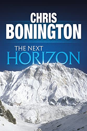 Beispielbild fr The Next Horizon: From the Eiger to the South Face of Annapurna zum Verkauf von WorldofBooks