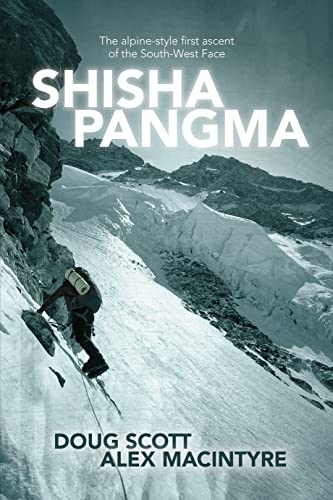 Stock image for Shisha Pangma: The alpine-style first ascent of the south-west face for sale by GF Books, Inc.