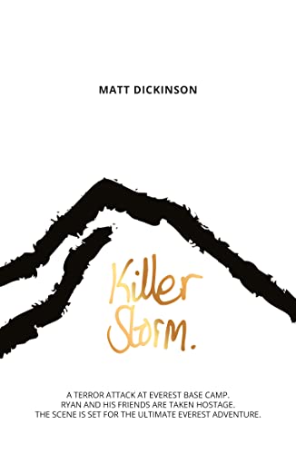 Imagen de archivo de Killer Storm: A terror attack at Everest Base Camp. Ryan and his friends are taken hostage. The scene is set for the ultimate Everest adventure. (The Everest Files) a la venta por AwesomeBooks