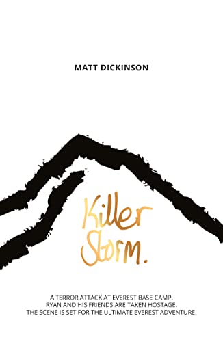 Stock image for Killer Storm: A terror attack at Everest Base Camp. Ryan and his friends are taken hostage. The scene is set for the ultimate Everest adventure. (The Everest Files): 3 for sale by WorldofBooks