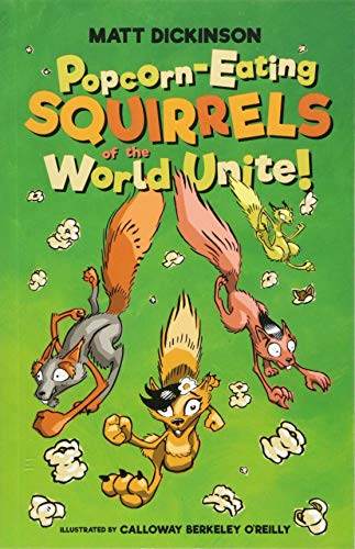 Beispielbild fr Popcorn-Eating Squirrels of the World Unite!: Four go nuts for popcorn zum Verkauf von WorldofBooks