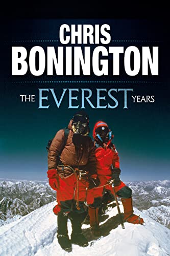 Stock image for The Everest Years: The challenge of the world's highest mountain for sale by GF Books, Inc.