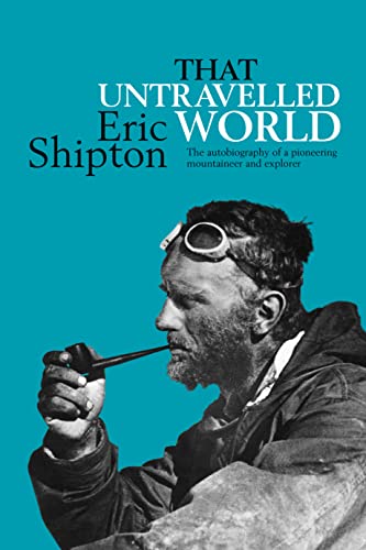 Imagen de archivo de That Untravelled World: The autobiography of a pioneering mountaineer and explorer a la venta por Zoom Books Company