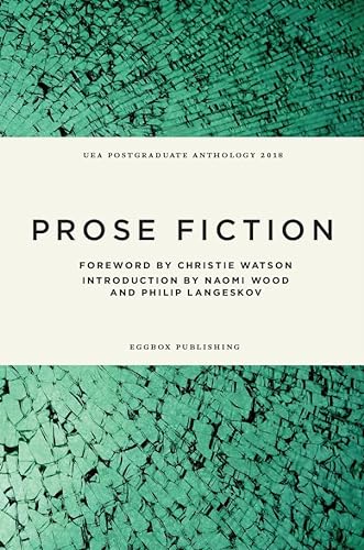 9781911343400: UEA Creative Writing Anthology Prose Fiction 2018