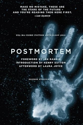 Stock image for Postmortem 2018: UEA Creative Writing Anthology Crime Fiction 2018 (Postmortem: UEA Creative Writing Anthology Crime Fiction) for sale by WorldofBooks