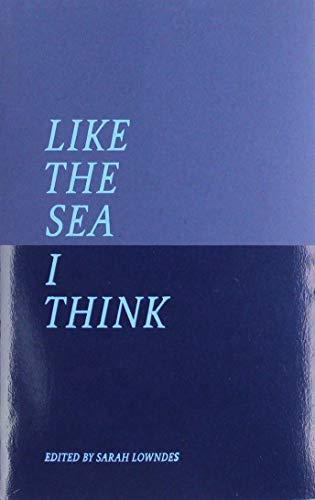 Stock image for Like The Sea I Think New Maritime Writing From East Anglia for sale by PBShop.store US
