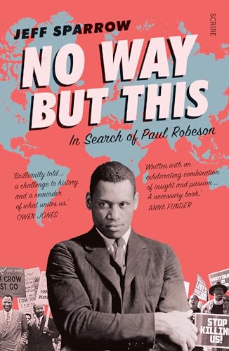 Stock image for No Way But This: in search of Paul Robeson for sale by MusicMagpie