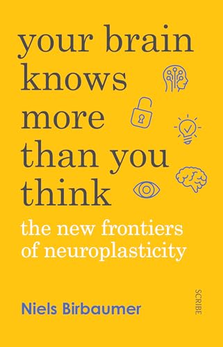Beispielbild fr Your Brain Knows More Than You Think: the new frontiers of neuroplasticity zum Verkauf von AwesomeBooks