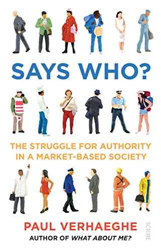 Beispielbild fr Says Who?: the struggle for authority in a market-based society zum Verkauf von WorldofBooks