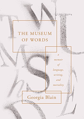 Beispielbild fr The Museum of Words: a memoir of language, writing, and mortality zum Verkauf von WorldofBooks