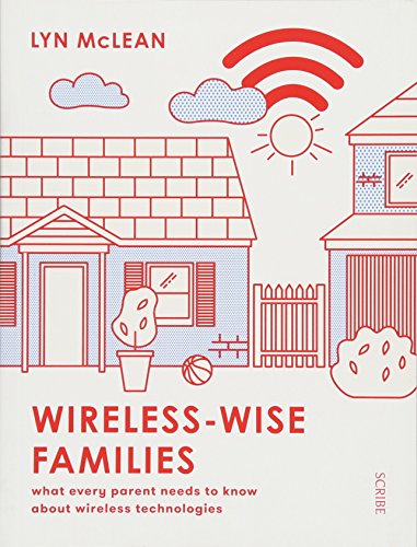 Imagen de archivo de Wireless-Wise Families: what every parent needs to know about wireless technologies a la venta por WeBuyBooks