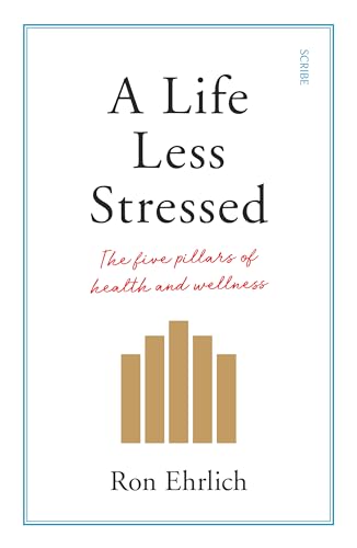 9781911344834: A Life Less Stressed: the five pillars of health and wellness