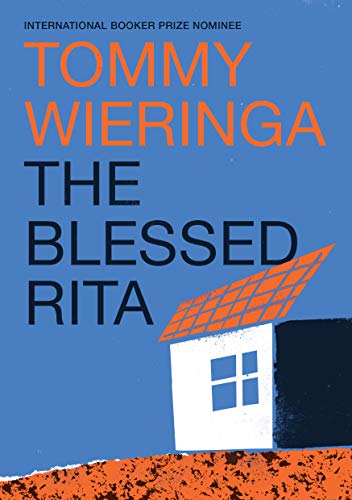 Stock image for The Blessed Rita: the new novel from the bestselling Booker International longlisted Dutch author for sale by WorldofBooks