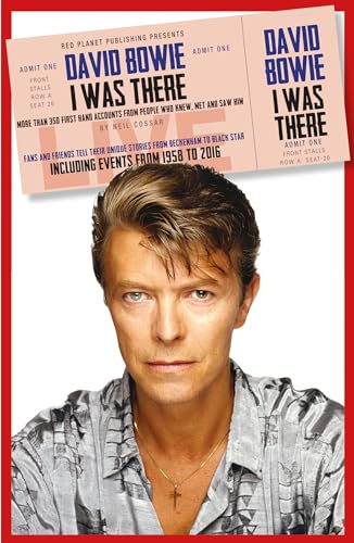 Beispielbild fr David Bowie: I Was There - More Than 350 First Hand Accounts from People Who Knew, Met & Saw Him - Including Events from 1958 to 2016 zum Verkauf von Powell's Bookstores Chicago, ABAA