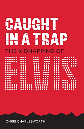 9781911346586: Caught in a Trap: The Kidnapping of Elvis