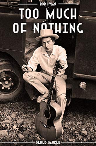 Stock image for Bob Dylan: Too Much of Nothing for sale by Better World Books
