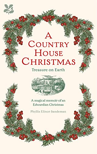 Stock image for A Country House Christmas: Treasure on Earth for sale by WorldofBooks