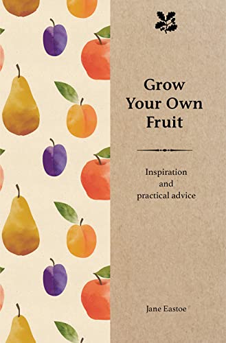 9781911358060: Grow Your Own Fruit: Inspiration and Practical Advice for Beginners (Inspiration & Practical Advice) [Idioma Ingls]