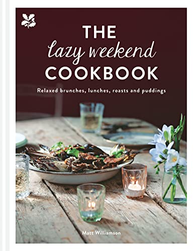 Stock image for The Lazy Weekend Cookbook: Relaxed Brunches, Lunches, Roasts and Sweet Treats for sale by ThriftBooks-Dallas
