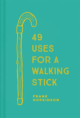 Stock image for 49 Uses for a Walking Stick for sale by Blackwell's