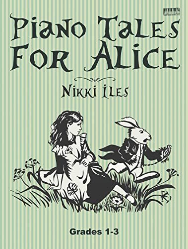 Imagen de archivo de Piano Tales For Alice (Nikki Iles Piano Tales Series) a la venta por Revaluation Books