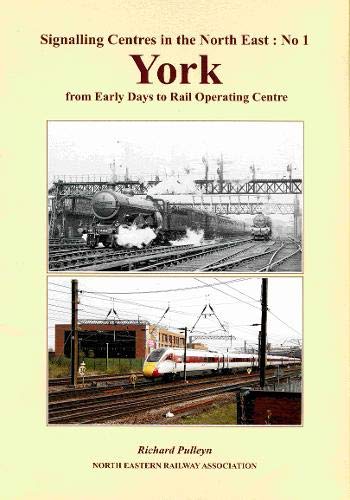 Stock image for Signalling Centres in North-East: No 1 YORK: from Early Days to Rail Operating Centre for sale by Anthony Vickers Bookdealer PBFA