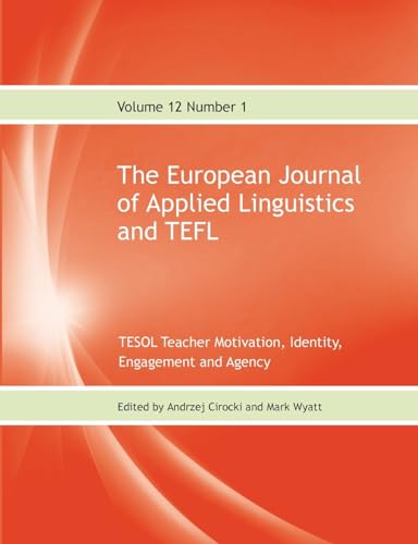9781911369684: The European Journal of Applied Linguistics and TEFL Volume 12 Number 1: TESOL Teacher Motivation, Identity, Engagement and Agency