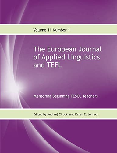 Stock image for The European Journal of Applied Linguistics and TEFL Volume 11 Number 1: Mentoring Beginning TESOL Teachers for sale by Lucky's Textbooks