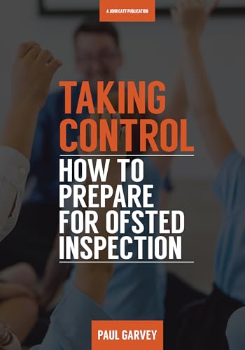 Imagen de archivo de Taking Control: How to Prepare Your School for Ofsted Inspection: How to Prepare Your School for Inspection a la venta por WorldofBooks