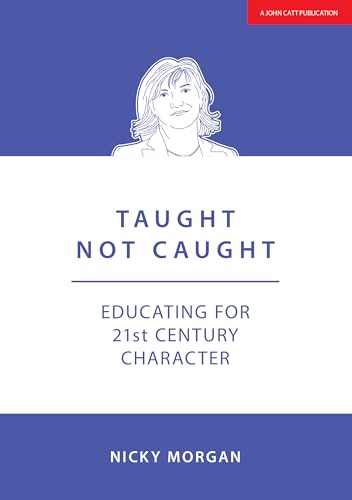 Imagen de archivo de Taught Not Caught: Educating for 21st Century Character a la venta por WorldofBooks