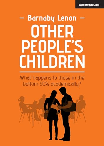 Beispielbild fr Other People's Children: What happens to those in the bottom 50% academically? zum Verkauf von WorldofBooks