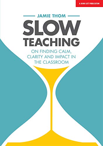 Imagen de archivo de Slow Teaching: On finding calm, clarity and impact in the classroom a la venta por Wonder Book